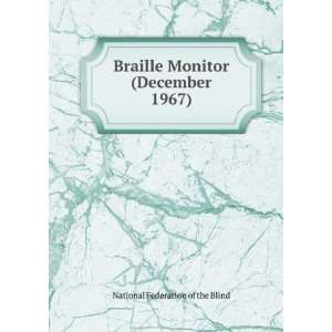 Braille Monitor (December 1967): National Federation of 