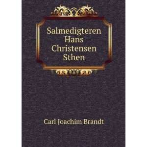  Salmedigteren Hans Christensen Sthen Carl Joachim Brandt Books