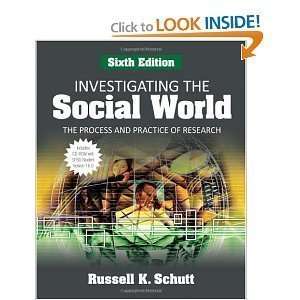 Investigating the Social World (text only) 6th (Sixth) edition by R. K 