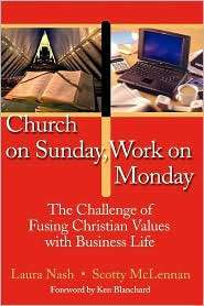 Church on Sunday, Work on Monday The Challenge of Fusing Christian 