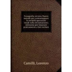   per imparare praticamente a ben recitare Lorenzo Camilli Books