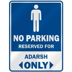   NO PARKING RESEVED FOR ADARSH ONLY  PARKING SIGN