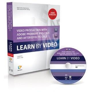 Video Production with Adobe Premiere Pro CS5.5 and After Effects CS5.5 