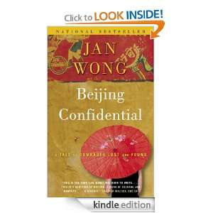 Beijing Confidential A Tale of Comrades Lost and Found Jan Wong 