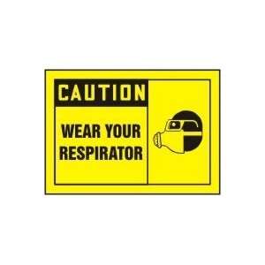  CAUTION WEAR YOUR RESPIRATION (W/GRAPHIC) 10 x 14 