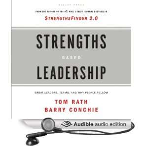 Strengths Based Leadership: Great Leaders, Teams and Why People Follow 