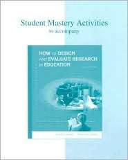Student Mastery Activities to Accompany How to Design and Evaluate 