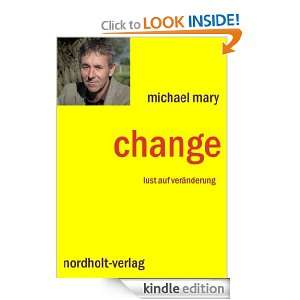 Change: Lust auf Veränderung (German Edition): Nordholt Henny, Mary 