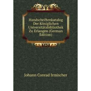   Zu Erlangen (German Edition) Johann Conrad Irmischer Books