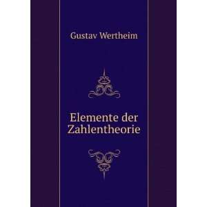  Elemente der Zahlentheorie Gustav Wertheim Books