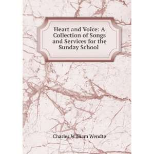   for the Sunday School and the Home Charles William Wendte Books