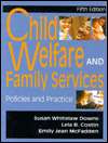 Child Welfare and Family Services Policies and Practice, (0801315107 