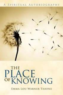   The Place Of Knowing by Emma Lou Warner Thayne 