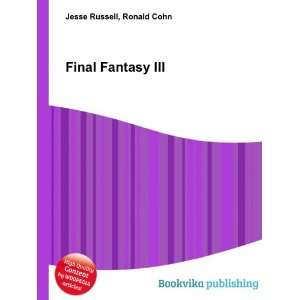  Final Fantasy III Ronald Cohn Jesse Russell Books