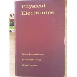 Physical Electronics Curtis L. Hemenway, Richard W. Henry, Martin 
