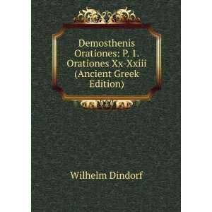   Orationes Xx Xxiii (Ancient Greek Edition) Wilhelm Dindorf Books