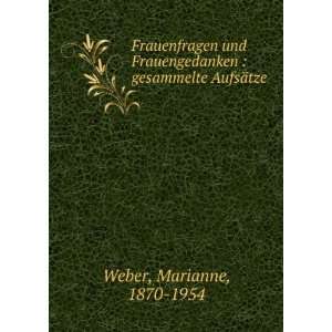    gesammelte AufsÃ¤tze Marianne, 1870 1954 Weber Books
