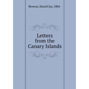  Letters from the Canary Islands Daniel Jay Browne Books