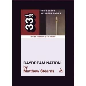 Daydream Nation   [33 1/3 DAYDREAM NATION] [Paperback] Matthew 