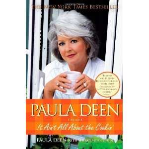   Deen: It Aint All About the Cookin [Paperback]: Paula Deen: Books