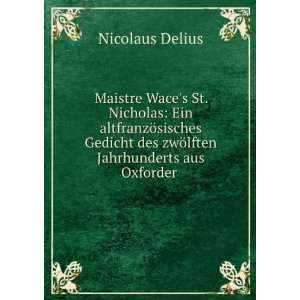   des zwÃ¶lften Jahrhunderts aus Oxforder . Nicolaus Delius Books