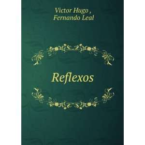  Reflexos Fernando Leal Victor Hugo  Books