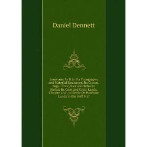   to Settle Or Purchase Lands in the Gulf Stat Daniel Dennett Books