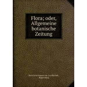  Flora; oder, Allgemeine botanische Zeitung Regensburg 