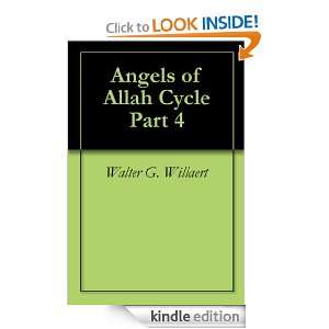 Angels of Allah Cycle Part 4: Walter G. Willaert:  Kindle 