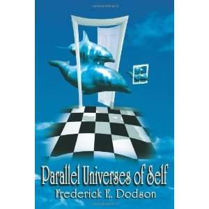    Parallel Universes of Self [Paperback] Frederick E. Dodson Books