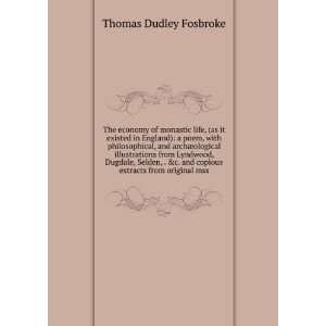   and copious extracts from original mss.: Thomas Dudley Fosbroke
