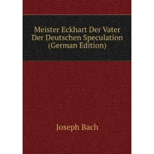  Meister Eckhart Der Vater Der Deutschen Speculation 