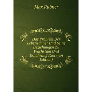  Zu Wachstum Und ErnÃ¤hrung (German Edition) Max Rubner Books