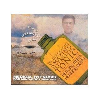 Dr. Gurgevichs Amazing Hypnotic Tonic Healing Mind, Healing Body by 