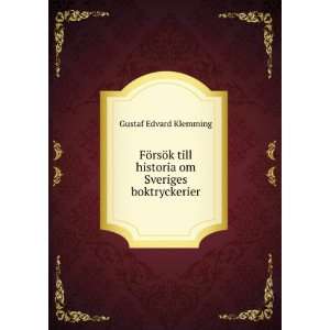   till historia om Sveriges boktryckerier Gustaf Edvard Klemming Books