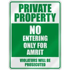   PROPERTY NO ENTERING ONLY FOR AMRIT  PARKING SIGN