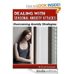 DEALING WITH SEASONAL ANXIETY ATTACKS : Overcoming Anxiety Strategies 