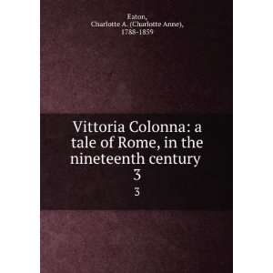  Vittoria Colonna a tale of Rome, in the nineteenth 