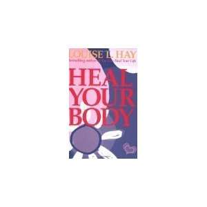  By Louise Hay Heal Your Body, 4th Edition [4/E]  Author  Books