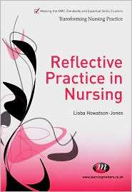 Reflective Practice in Nursing, (1844453715), Lioba Howatson Jones 