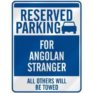   RESERVED PARKING FOR ANGOLAN STRANGER  PARKING SIGN 