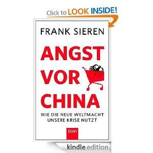 Angst vor China: Wie die neue Weltmacht unsere Krise nutzt (German 