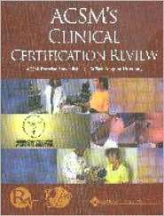 ACSMs Clinical Certification Review, (0781725240), American College 