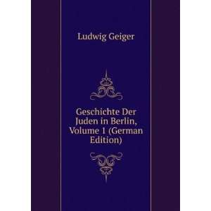   Der Juden in Berlin, Volume 1 (German Edition) Ludwig Geiger Books