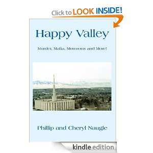 Happy Valley Murder, Mafia, Mormons and More Cheryl Naugle, Phillip 