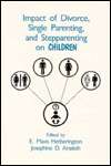 Impact of Divorce, Single Parenting and Stepparenting on Children 