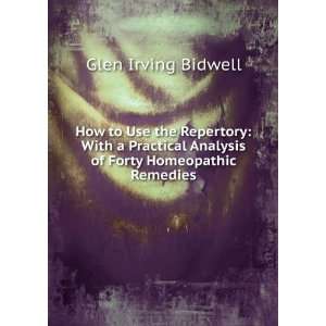   Analysis of Forty Homeopathic Remedies Glen Irving Bidwell Books