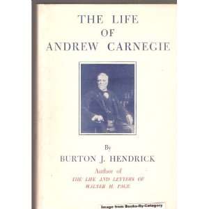 The Life of Andrew Carnegie [ 2 Vol. Boxed Set] By Burton J. Hendrick 