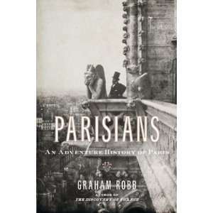  An Adventure History of Paris [Hardcover] Graham Robb (Author) Books