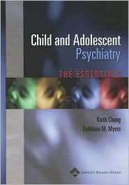 Child and Adolescent Psychiatry The Essentials, (078175187X), Keith 